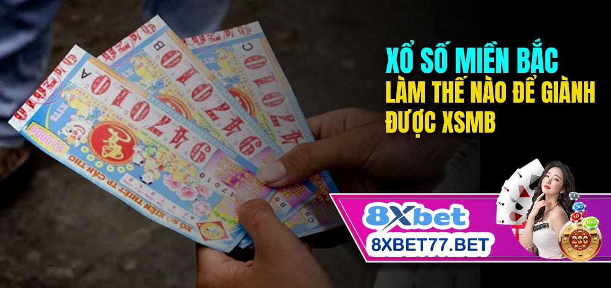 Xổ số miền Bắc - Làm thế nào để giành được XSMB